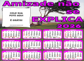 Calendário Amizade não se Explica 2026