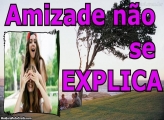 Amizade não se explica Moldura