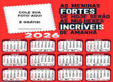 Calendário As Meninas Fortes 2026